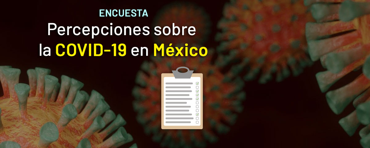 Percepciones sobre  la COVID-19 en México