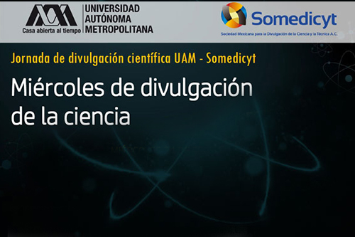 Miércoles de divulgación de la ciencia (UAM- Somedicyt)